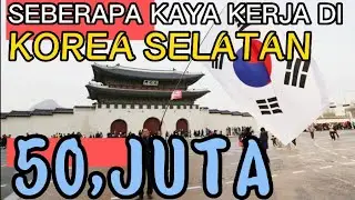 SEBERAPA KAYA CPMI KOREA | berapa pendapatan kerja dikorea #carakerjadikorea #tkikorea #drakor