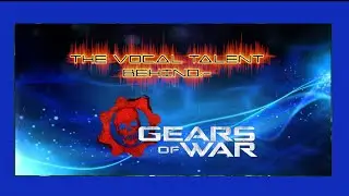 The Vocal Talent Behind:- Gears of War