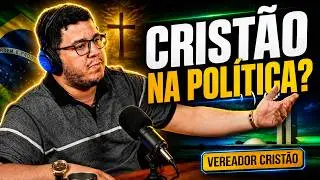 CRISTÃOS devem CALAR sobre POLÍTICA? Descubra Agora! | Felipe Cezar | #01