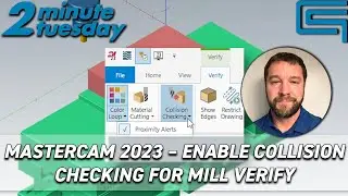Mastercam 2023 – Enable Collision Checking for Mill Verify | 2 Minute Tuesday