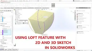 LOFT FEATURE WITH 2D AND 3D SKETCH IN SOLIDWORKS