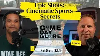 Epic Shots: Cinematic Sports Secrets | GDG #025