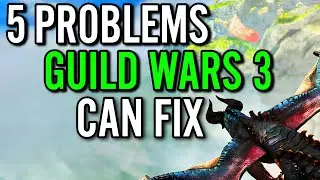 GUILD WARS 2 / Top 5 Problems Keeping Veteran MMO Players Away from Guild Wars 2
