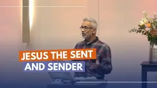 Jesus the Sent and Sender - Sandeep Poonen