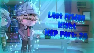 Last Friday Night MEP Part: 25
