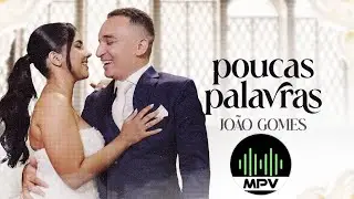 POUCAS PALAVRAS - João Gomes #mpv