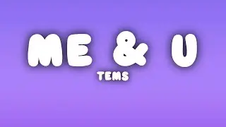 Tems - Me & U (Lyrics)