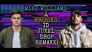Mike Williams & Brooks - ID (JUKEL Remake)