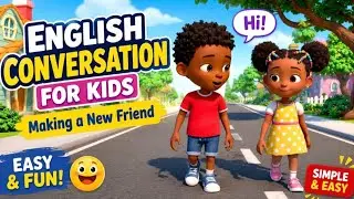 English Conversation for Kids | Making a New Friend | Easy English Speaking Practice