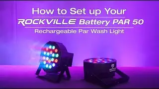 How To Set Up Your Rockville BATTERY PAR 50 Rechargeable LED DMX DJ Club Wash Up-Light w/ Remote