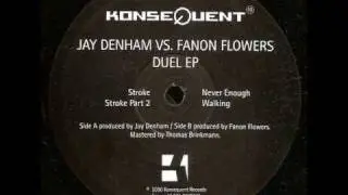 Jay Denham VS. Fanon Flowers - Never Enough - [Konsequent 010 - B1]