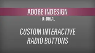 Adobe InDesign – Custom Radio Buttons