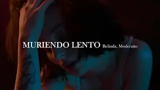 Belinda, Moderatto - Muriendo lento [letra]