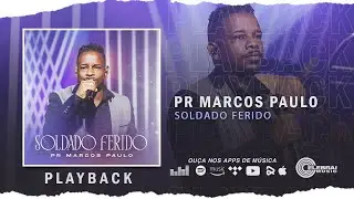 Pr Marcos Paulo - Soldado Ferido | Playback