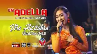 FIRA AZZAHRA - SUGENG DALU - OM. ADELLA LIVE IN NGANJUK