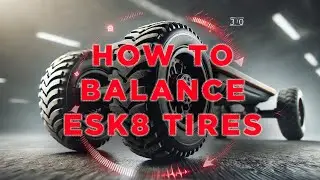 How To BALANCE Your Electric Skateboard Tires