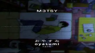 METSY - Oyasumi (rain edit)