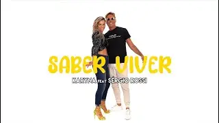 Karyna feat. Sérgio Rossi - Saber Viver (Official video)