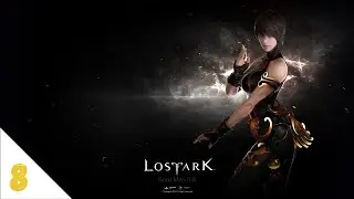 Lost Ark - Soul Fist Playthrough - Part 8