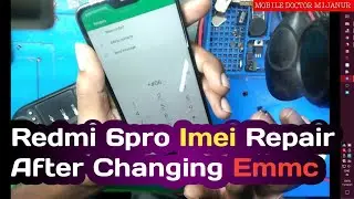 Redmi 6pro dual Imei Repair after change emmc by MOBILE DOCTOR MIJANUR