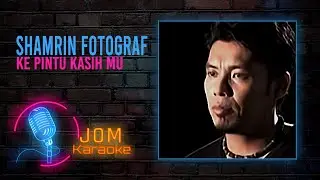 Shamrin Fotograf - Ke Pintu Kasih Mu (Official Karaoke Video)