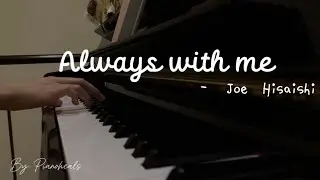 Always with me - Joe Hisaishi | Relaxing melody (Piano cover by Pianoheals)