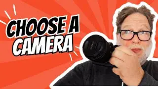 How to Choose a Camera