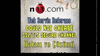 N11 Api Servis Referans-Could not create SSL/TLS Hatası