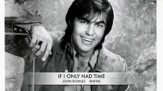 John Rowles. If I Only Had Time.
