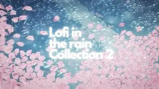 Lofi, Chillhop and Jazzhop in the rain COLLECTION 2 - Mixes 4-6 Relax, sleep, focus, study ASMR