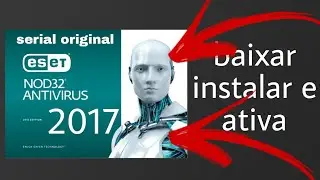 Como baixa e instalar ESET NOD32 Antivirus 10 -Ultima Versão 2017 + Serial Original (antivírus leve)