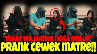 MAAF WAJAHNYA NGGA DIBLUR!!! PRANK CEWEK MATRE!! SOSIAL EKSPERIMEN