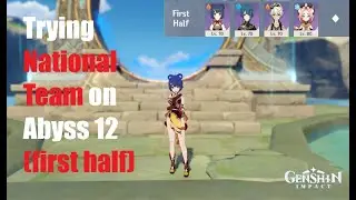 Trying 4-stars National team on Spiral Abyss Floor 12 | Genshin Impact