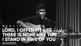 Lord I Offer My Life + There Is None Like You + I Stand in Awe of You | His Life Worship (Acoustic)