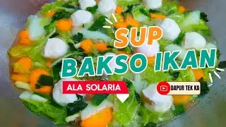 SUP BAKSO IKAN ALA SOLARIA #food #masak #resep #bumbudapur #hobimasak #dapur #idemasakan #viral