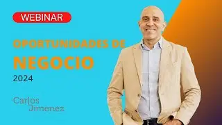 [WEBINAR] Oportunidades de Negocio 2024 | T7 EP120