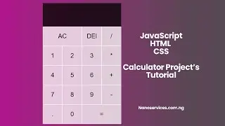 JavaScript, HTML & CSS Calculator Project Tutorial (Source Code) - Part 1