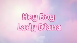 Lady Diana - Hey Boy (#Lyrics #текст #песни #слова)