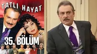 Tatlı Hayat 35. Bölüm