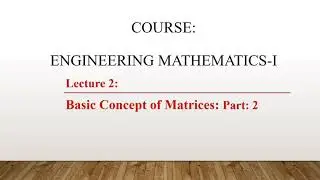 Lecture 2: Basics of Matrices | part 2 | Complex Matrix | Orthogonal matrix| Unitary Matrix| Trace