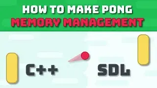 Memory Management with C++ and SDL for Game Programming - Pong Tutorials #6