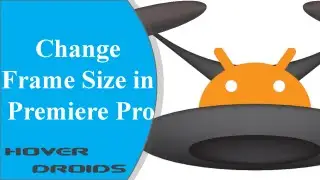 Change Frame Size in Premiere Pro
