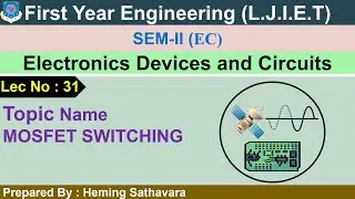 LEC-31_MOSFET SWITCHING | ELECTRONICS DEVICE & CIRCUITS | FIRST YEAR ENGINEERING
