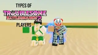 [TB2] Types of Troublesome Battleground 2 Players
