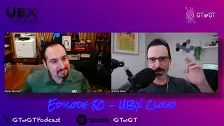 This is the cloud you’re looking for with UBX Cloud | GTwGT Episode #80