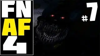 Five Nights at Freddy’s 4 #7 • ЧЕРНОМАЗЫЙ И 7-АЯ НОЧЬ • FNaF 4 прохождение