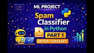 Spam Classifier in Python | Part 1 – Setup & Dataset (Beginner Friendly ML Project)