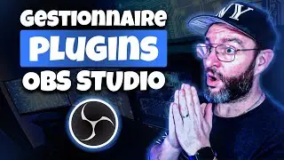 L'outil PARFAIT pour OBS Studio : GESTIONNAIRE de PLUGIN