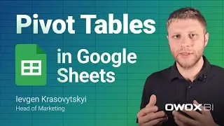 Pivot Tables in Google Sheets