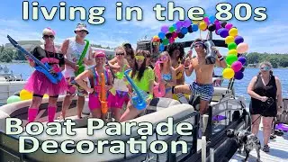 Epic 80's Boat Decoration Parade - Amazing Living In the 80's Theme!